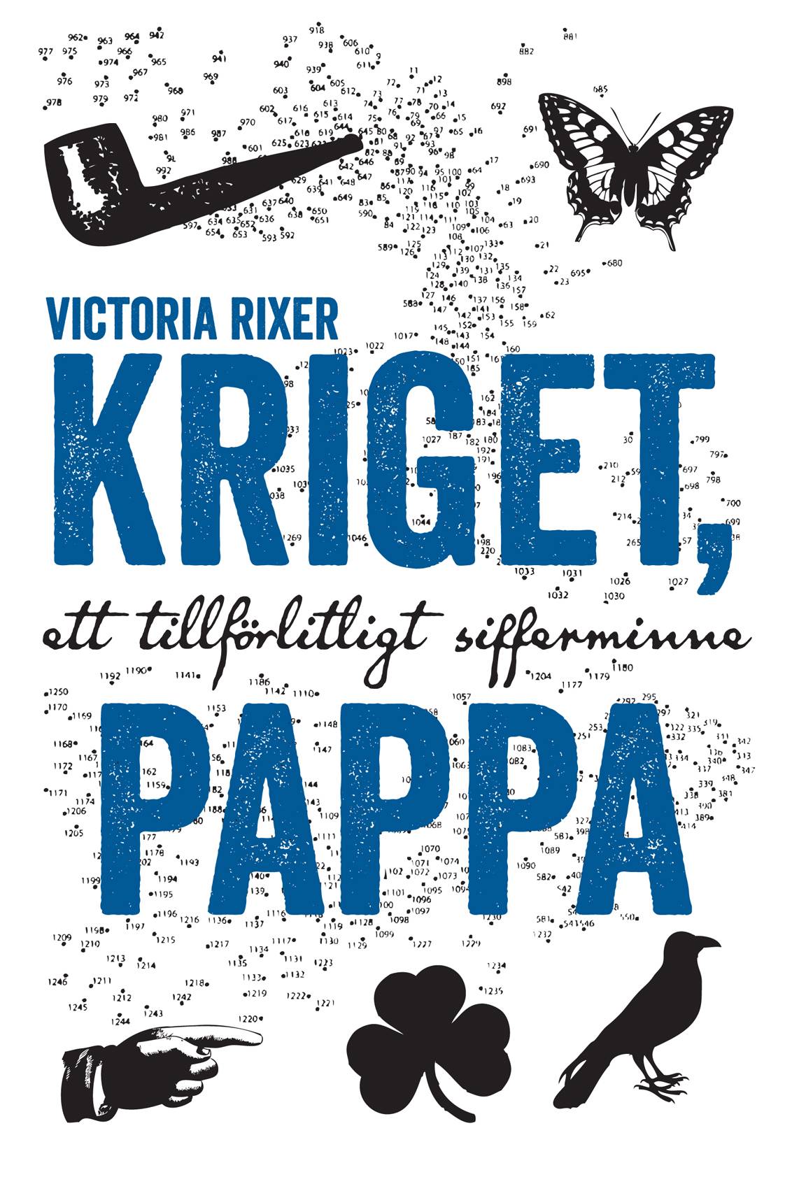 Kriget, pappa : ett tillförlitligt sifferminne