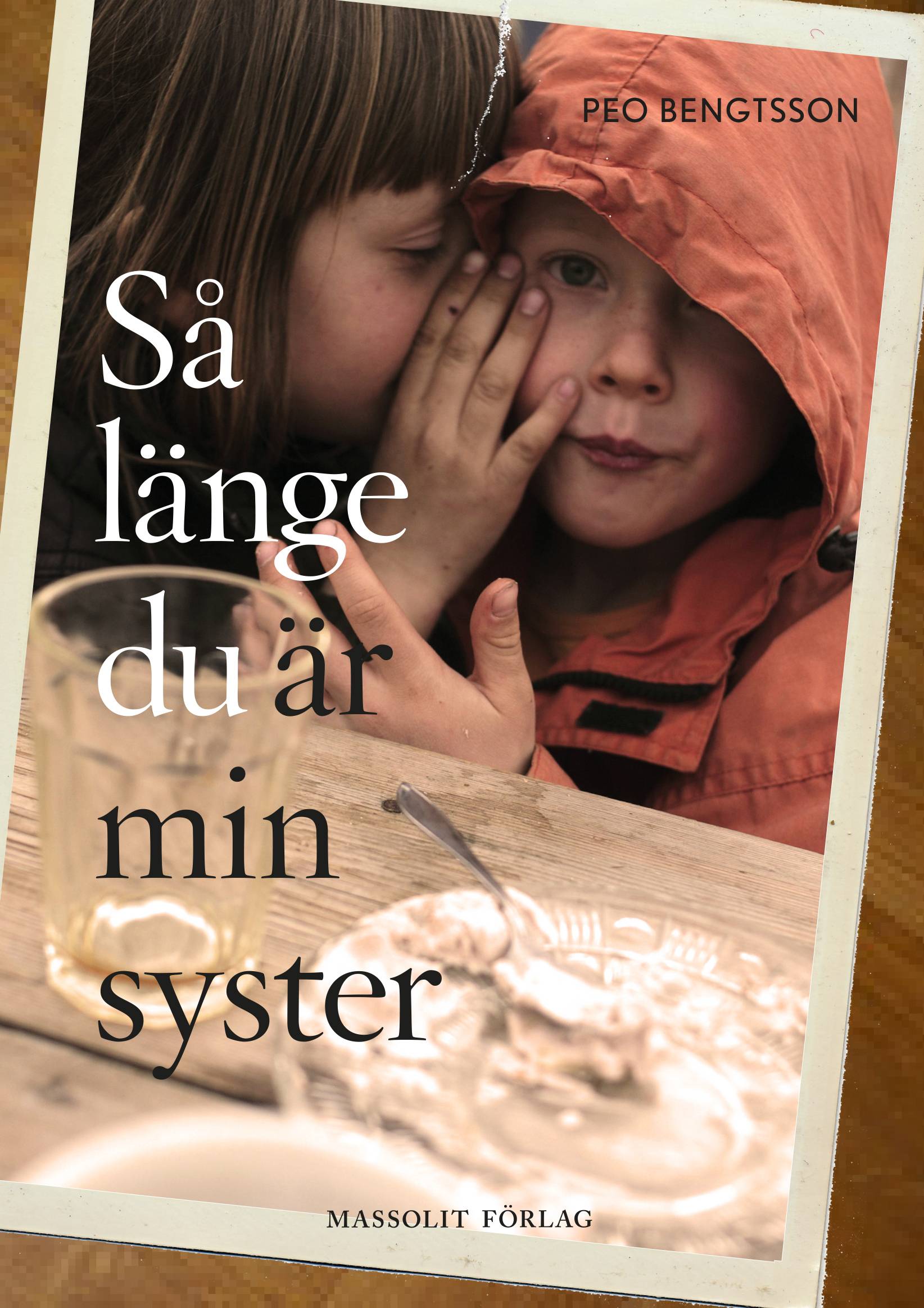 Så länge du är min syster