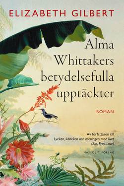 Alma Whittakers betydelsefulla upptäckter