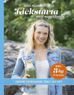 Kickstarta med superfoods : sundare viktminskning, enkelt och gott