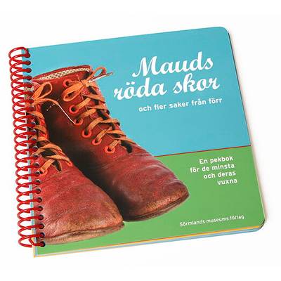 Mauds röda skor och fler saker från förr