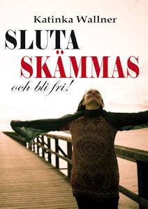 Sluta skämmas och bli fri