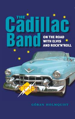 The Cadillac Band : on the road with Elvis and rock’n’roll