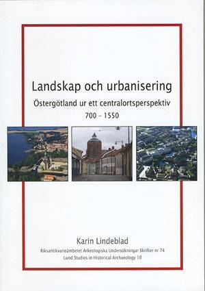 Landskap och urbanisering : Östergötland ur ett centralortsperspektiv 