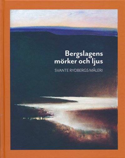 Bergslagens mörker och ljus : Svante Rydbergs måleri