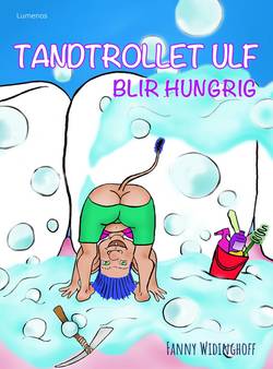 Tandtrollet Ulf blir hungrig