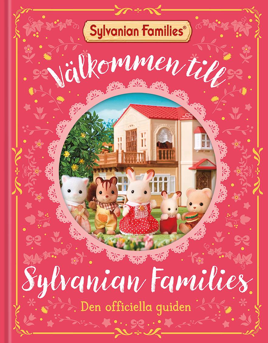 Välkommen till Sylvanian Families : den officiella guiden