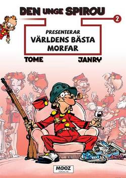 Den unge Spirou presenterar. Världens bästa morfar