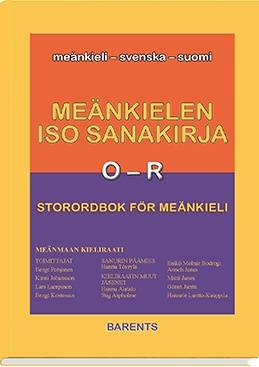 Storordbok för meänkieli O-R / Meänkielen iso Sanakirja O-R