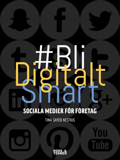 Bli digitalt smart : sociala medier för företag