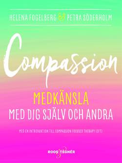 Compassion : medkänsla med dig själv och andra