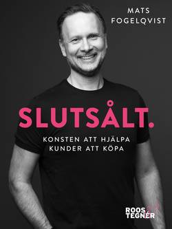 Slutsålt : konsten att hjälpa kunder att köpa