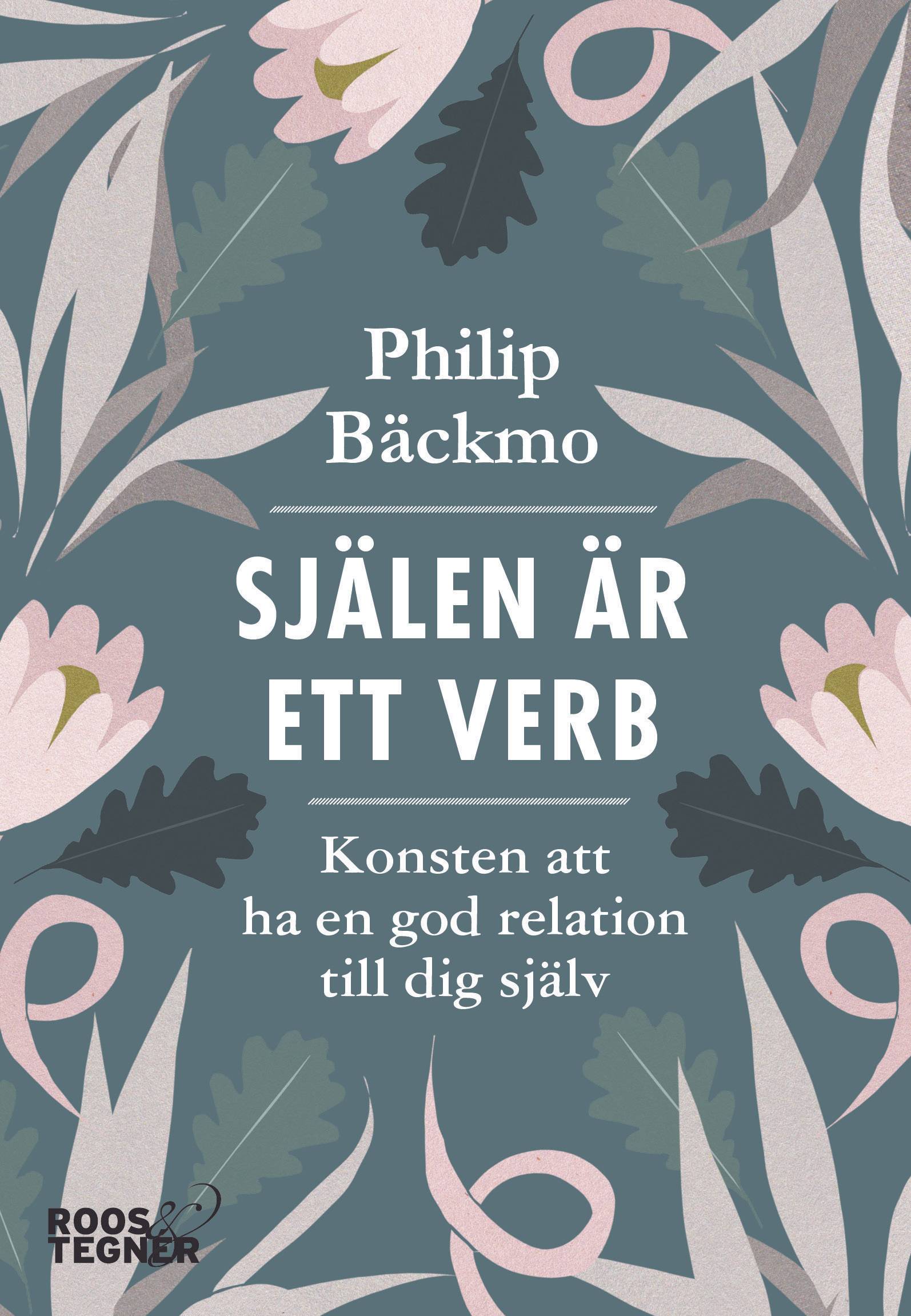 Själen är ett verb : konsten att ha en god relation till dig själv