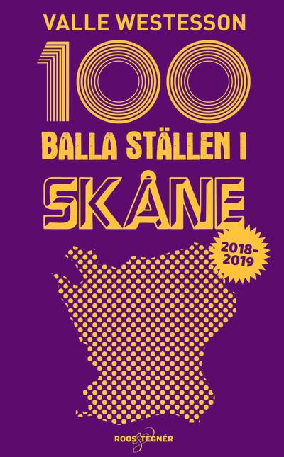 100 balla ställen i Skåne 2018-2019