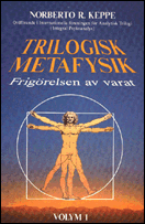 Trilogisk metafysik - frigörelsen av varat