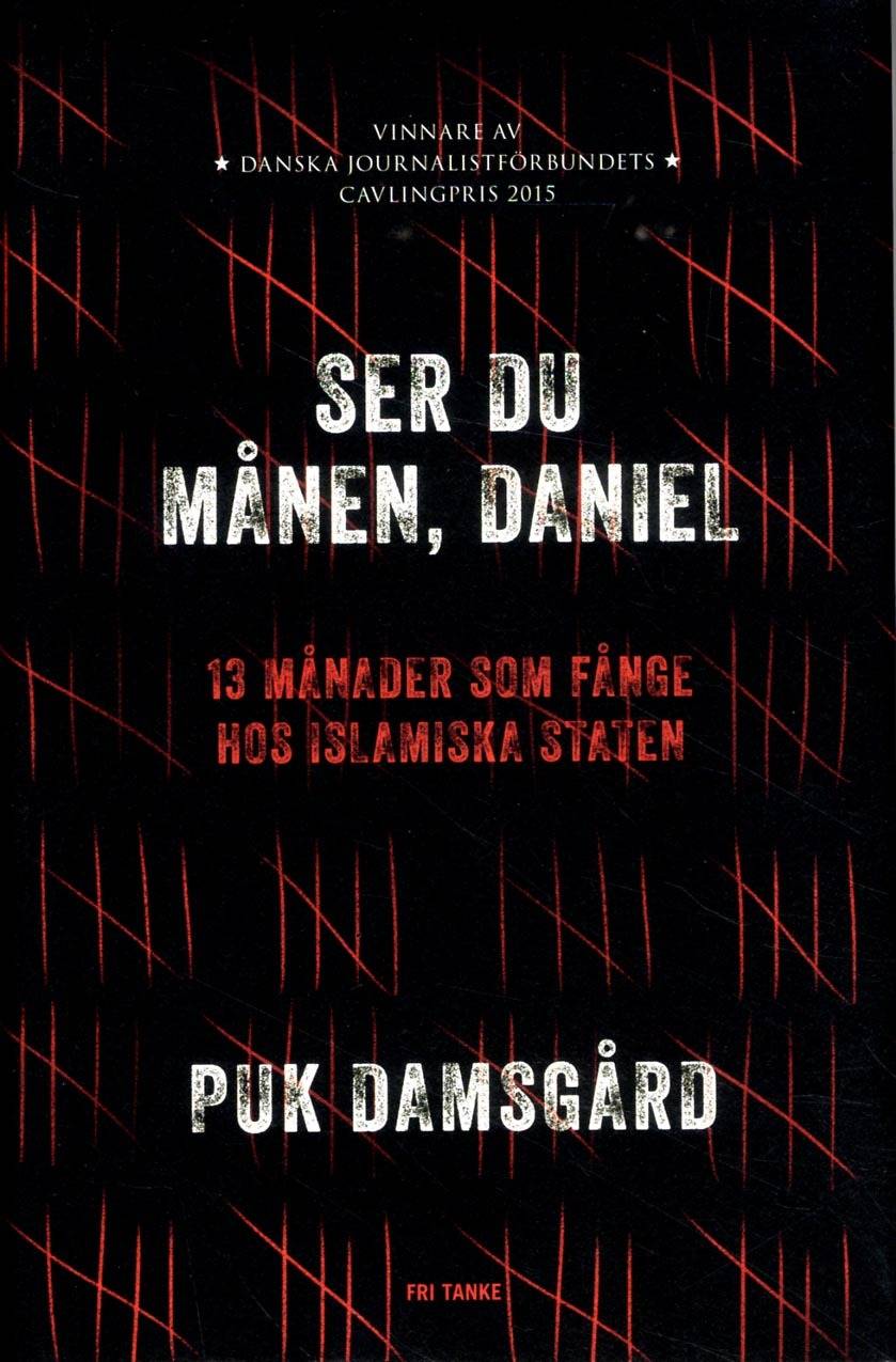 Ser du månen, Daniel? : 13 månader som fånge hos Islamiska staten