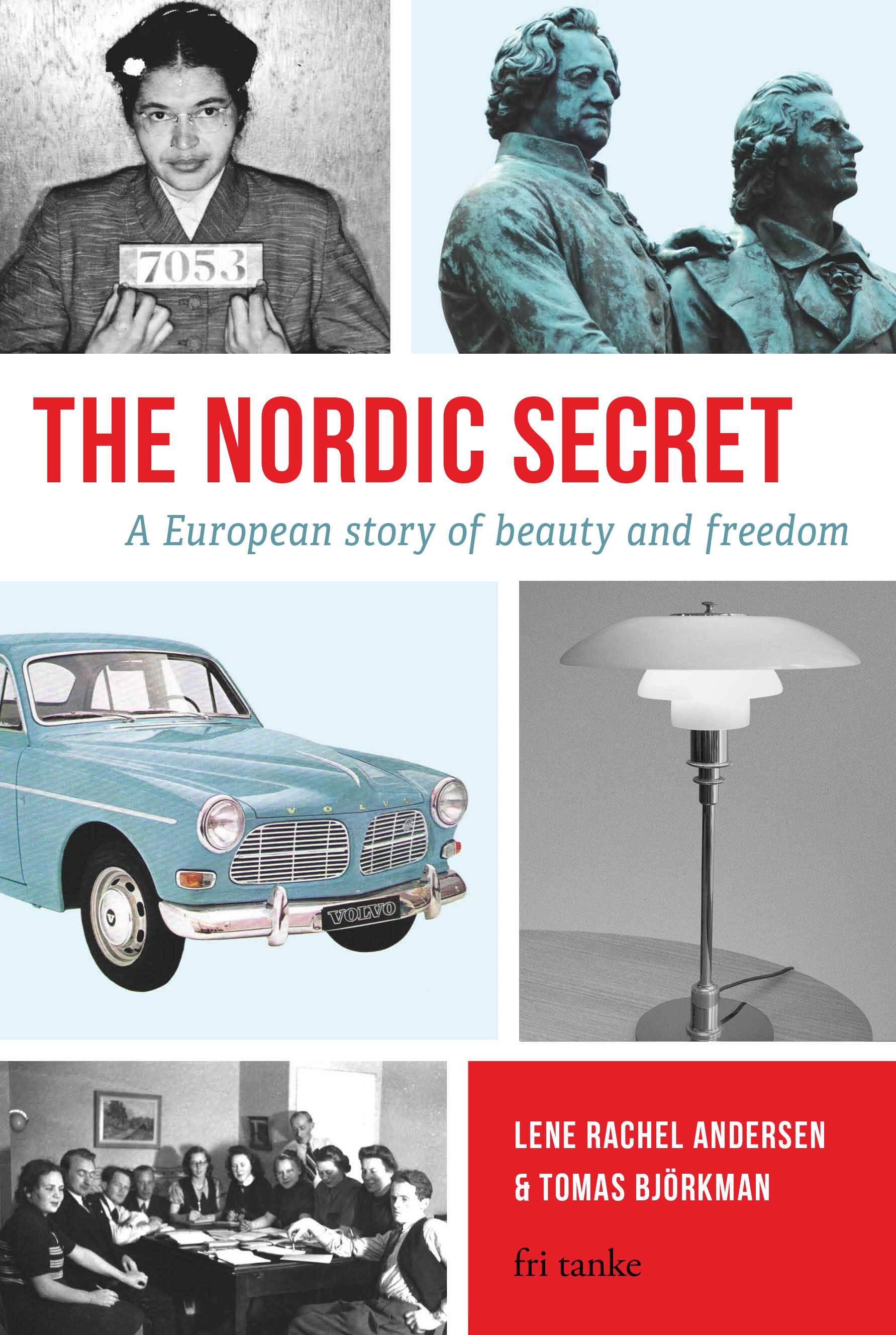 The Nordic Secret : A European Story of Beauty and Freedom