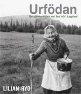 URFÖDAN -  om självhushållets mat hos folk i Lappland