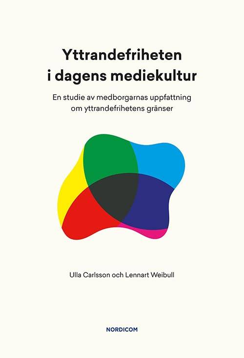 Yttrandefriheten i dagens mediekultur : en studie av medborgarnas uppfattning om yttrandefrihetens gränser