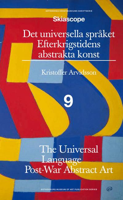 Det universella språket : efterkrigstidens abstrakta konst / The universal language : post-war abstract art