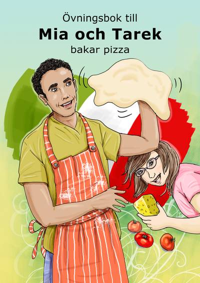Övningsbok - Mia och Tarek bakar pizza
