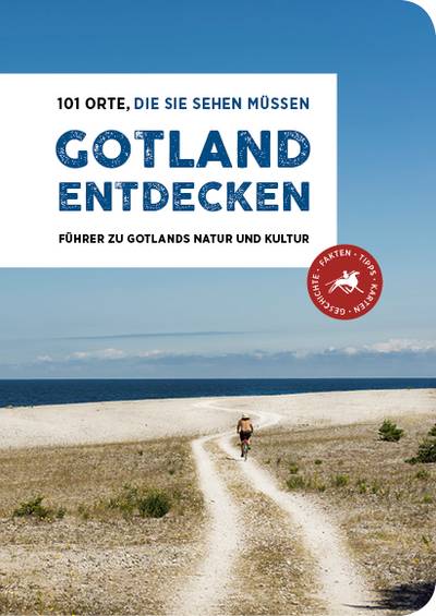 Gotland Entdecken – 101 Orte, Die sie Sehen Müssen