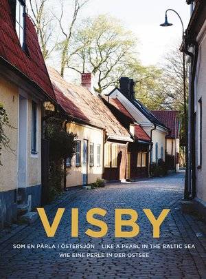 Visby : en pärla i Östersjön  / Like a pearl in the Baltic sea / Wie eine perle in der ostsee