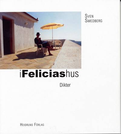 I Felicias hus : dikter