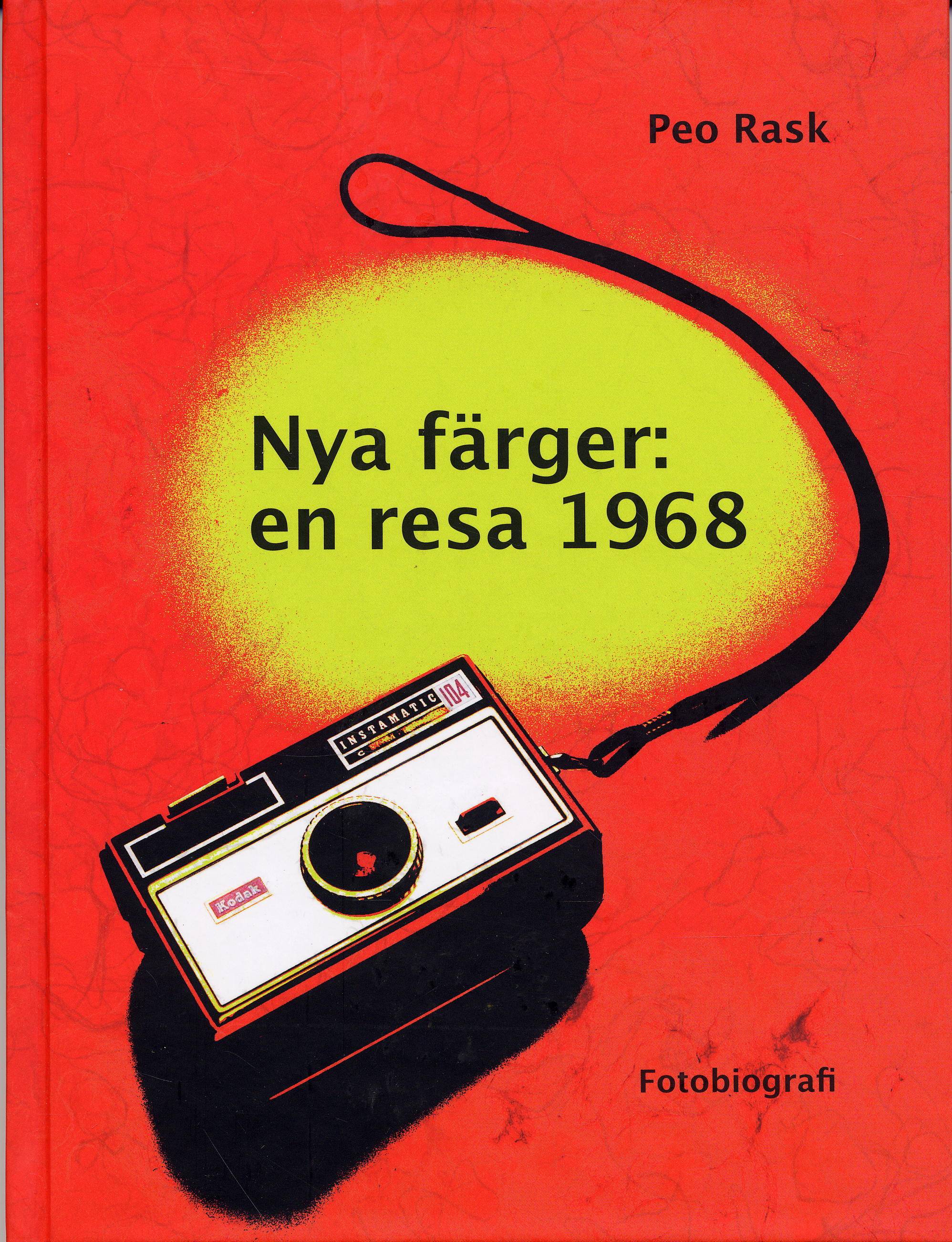 Nya färger : en resa 1968 : fotobiografi