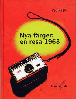 Nya färger : en resa 1968 : fotobiografi