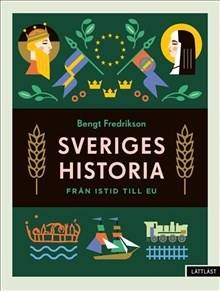 Sveriges historia : Från istid till EU / Lättläst