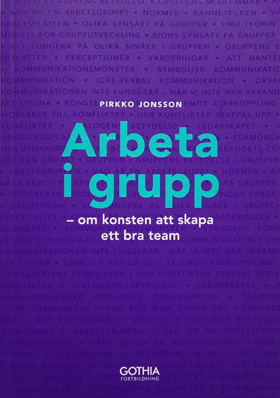 Arbeta i grupp : om konsten att skapa ett bra team