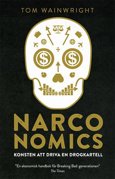 Narconomics: konsten att driva en drogkartell