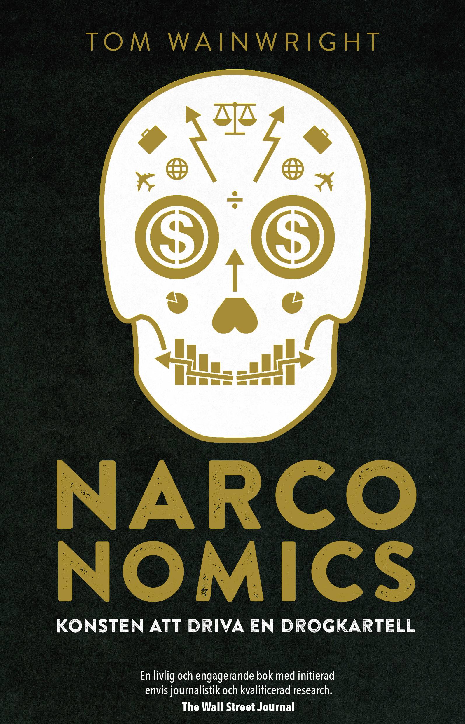 Narconomics : konsten att driva en drogkartell