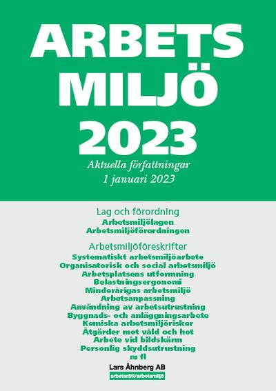 Arbetsmiljö 2023 : aktuella författningar 1 januari 2023