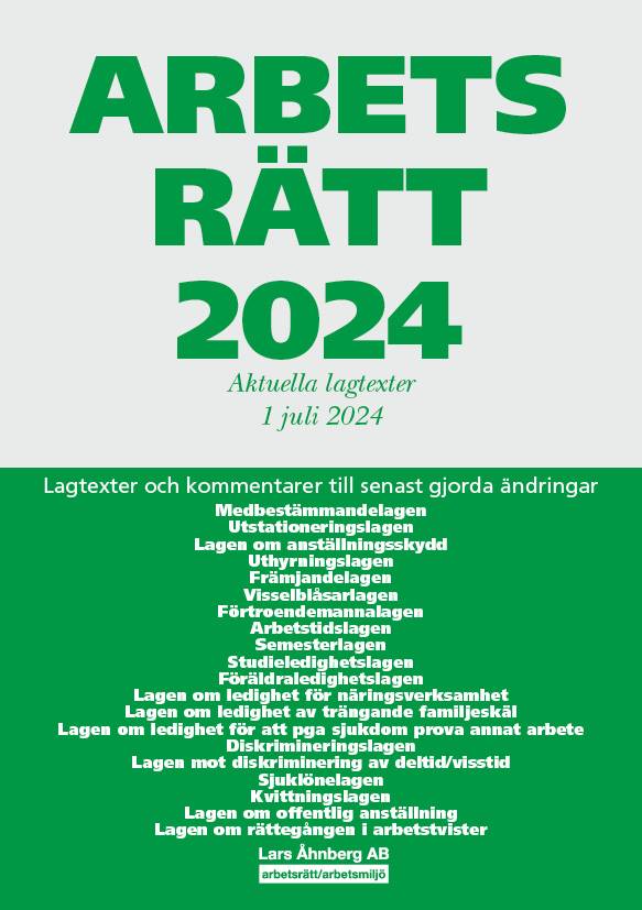 Arbetsrätt 2024 : aktuella lagtexter 1 juli 2024 – lagtexter och kommentarer till senast gjorda ändringar