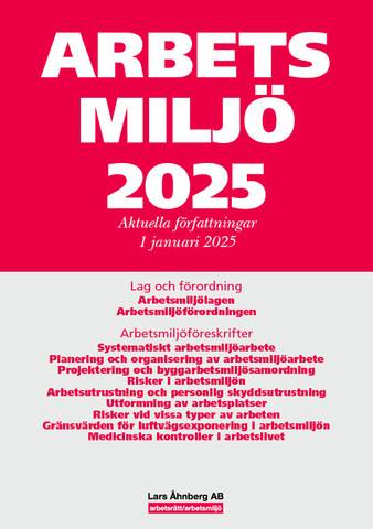 Arbetsmiljö 2025 : aktuella författningar 1 januari 2025