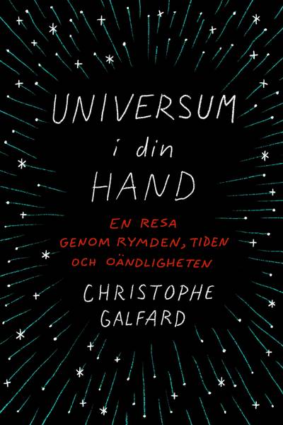 Universum i din hand : en resa genom rymden, tiden och oändligheten