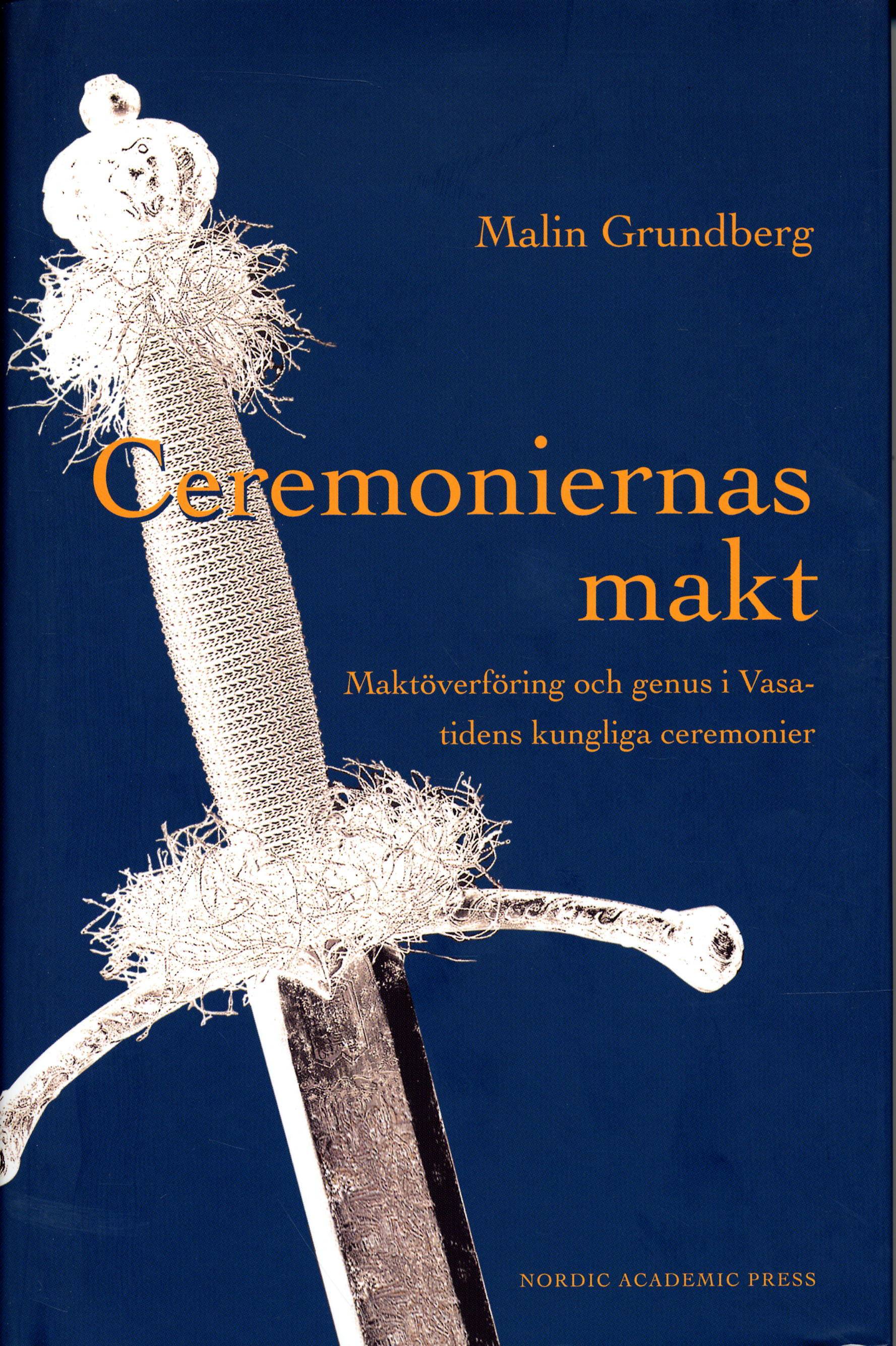 Ceremoniernas makt : maktöverföring och genus i Vasatidens kungliga ceremonier