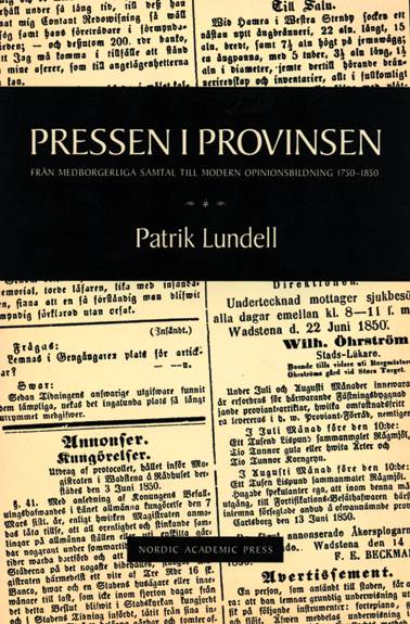 Pressen i provinsen : från medborgerliga samtal till modern opinionsbildning 1750-1850