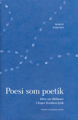 Poesi som poetik : idéer om diktkonst i Jesper Svenbros lyrik