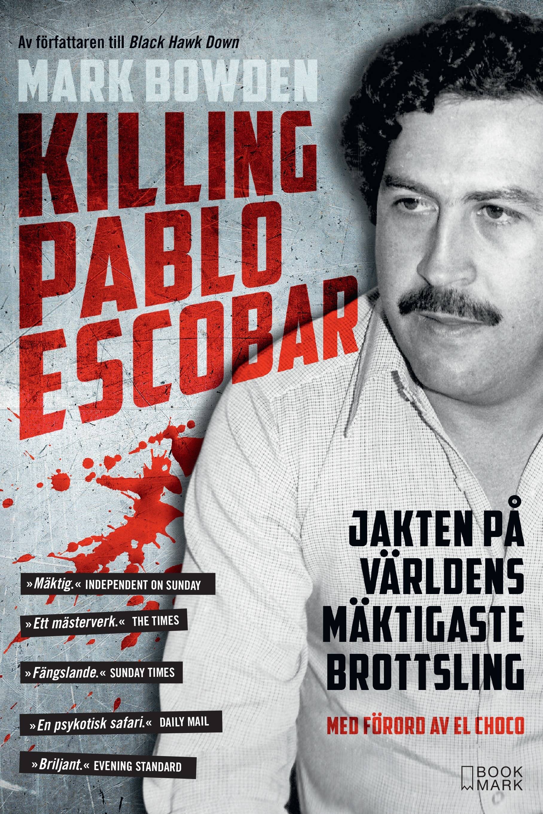 Killing Pablo Escobar : jakten på världens mäktigaste brottsling