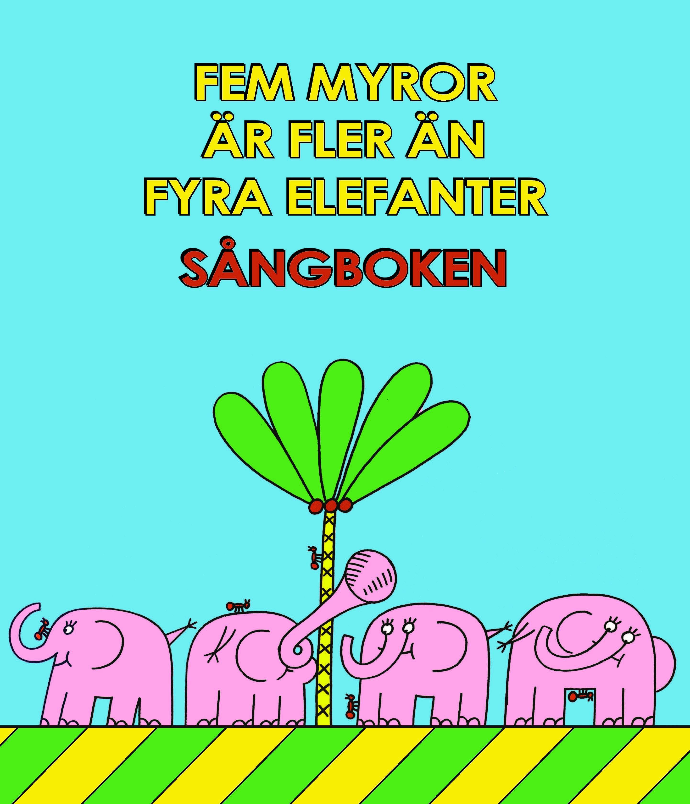 Fem myror är fler än fyra elefanter - Sångboken