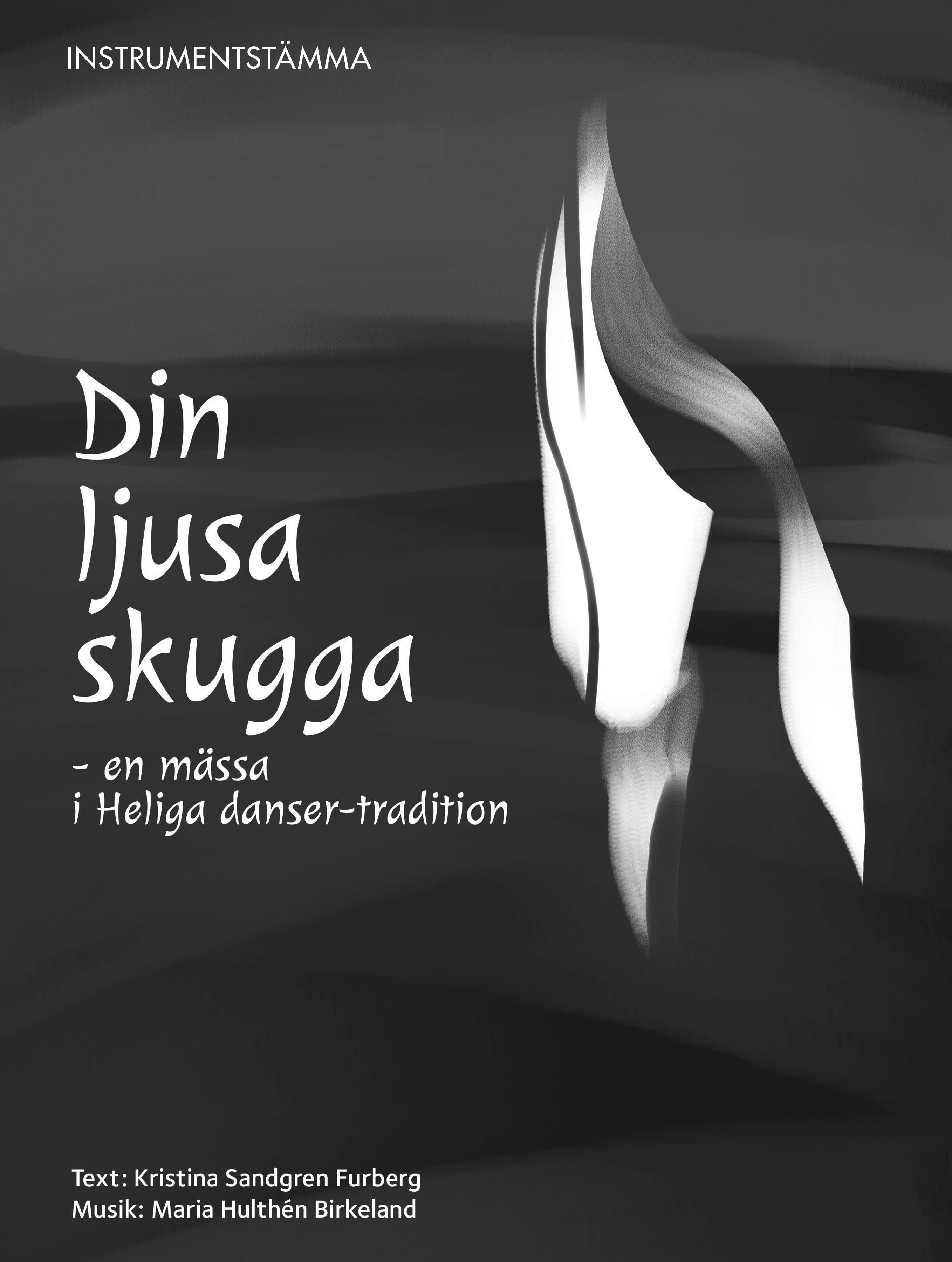 Din Ljusa Skugga, instrumentstämma