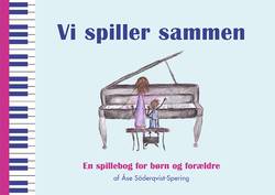 Vi spiller sammen : En spillebog for børn og forældre