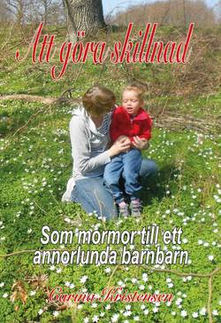 Att göra skillnad : som mormor till ett annorlunda barnbarn