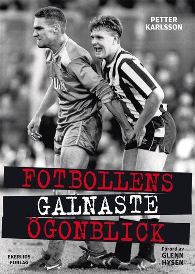 Fotbollens galnaste ögonblick