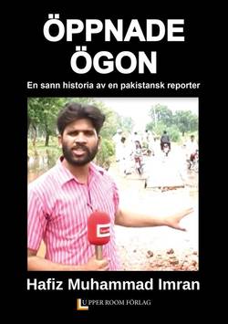 Öppnade ögon : en sann historia av en pakistansk reporter