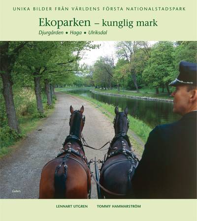 Ekoparken - kunglig mark : Djurgården, Haga, Ulriksdal