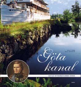 The Göta Canal : the blue waterway across Sweden